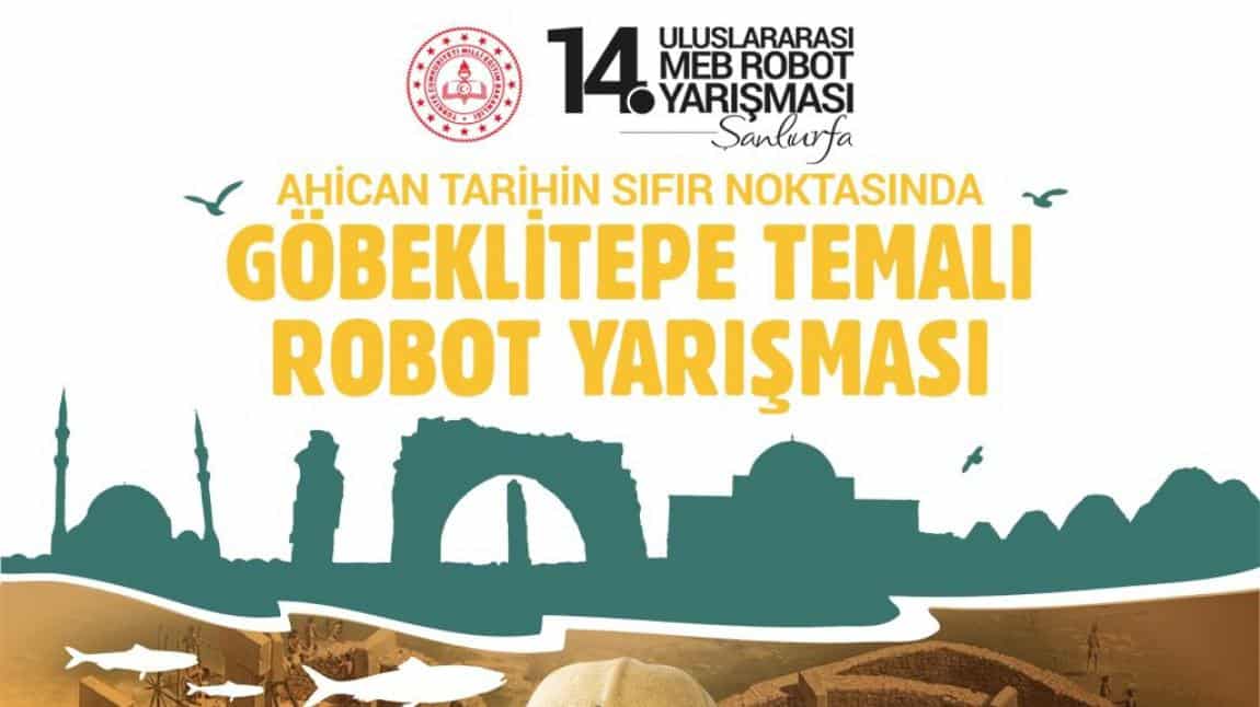 ''Göbeklitepe'' temalı 14. Uluslararası MEB Robot Yarışması