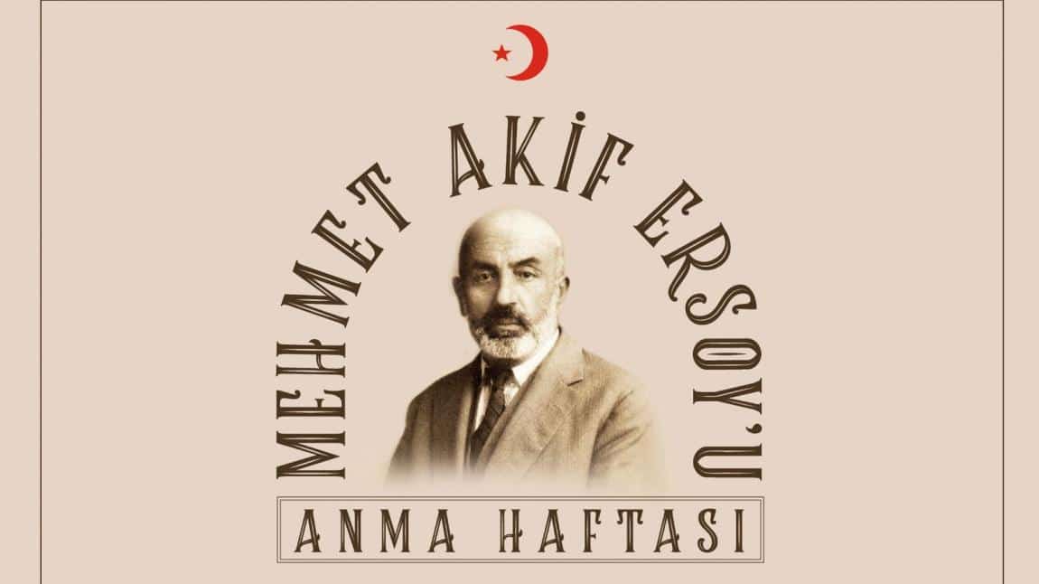 İstiklal Şairimiz Mehmet Akif Ersoy'u Anma Haftası