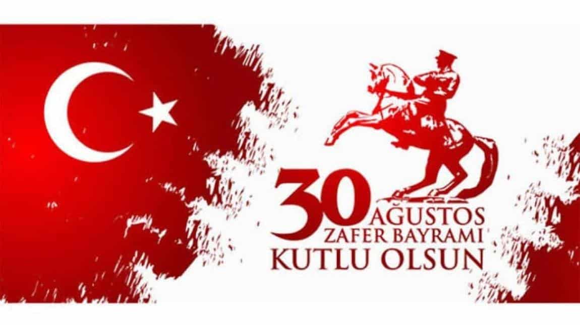 30 Ağustos Zafer Bayramımız Kutlu Olsun! 